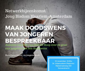 Netwerkbijeenkomst - Maak doodswens van jongeren bespreekbaar