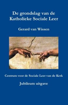 CSLK Bundel - De grondslag van de Katholieke Sociale Leer