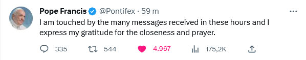 I am touched by the many messages received in these hours and I express my gratitude for the closeness and prayer. - Pontifex